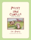 Perky and Camille : True Friends - Book