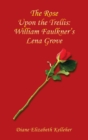The Rose Upon the Trellis : William Faulkner's Lena Grove - Book