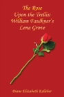 The Rose Upon the Trellis: William Faulkner's Lena Grove - eBook