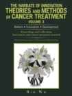The Narrate of Innovation Theories and Methods of Cancer Treatment Volume 3 : Reform Innovation Development - Book