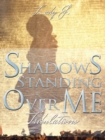 Shadows Standing over Me : Tribulations - Book
