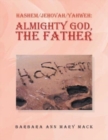 Hashem/Jehovah/Yahweh : Almighty God, the Father - Book