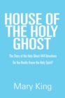 House of the Holy Ghost : The Story of the Holy Ghost 444 Devotions - Book