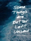 Some Things are Better Left Unsaid - eBook