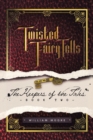 Twisted Fairy Tells : the Keepers of the Tales - Book