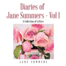Diaries of Jane Summers - Vol 1 : A Collection of Letters - Book
