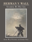 Herman V Wall : Standing on One Leg - eBook