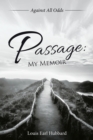 Passage: My Memoir : Against All Odds - eBook