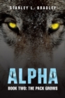 Alpha : Book Two: the Pack Grows - Book