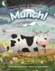 Once Upon a Munchtime There Was a Cow Called Munch! : And Oh! She Did Love to Munch! - Book