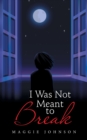 I Was Not Meant to Break - Book