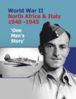 World War II : North Africa and Italy 1940-45 One Man's Story - Book