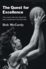 The Quest for Excellence : The Chase for Self-Mastery and Leadership Distinction - eBook