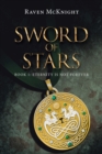 Sword of Stars : Book 1: Eternity Is Not Forever - Book