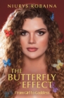 The Butterfly Effect : From Girl to Goddess - eBook