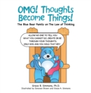 Omg!  Thoughts Become Things! : The Blue Bear Family on the Law of Thinking - eBook