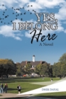 Yes, I Belong Here : A Novel - eBook