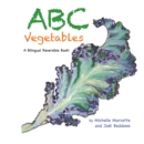 Abc Vegetables - Abecedaire Des Legumes : A Bilingual Reversible Book! Livre Bilingue Reversible! - eBook