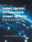 Customer Experience (CX) Engineering in Aerospace and Defense: : Delivering Winning Value Propositions in a 'New-Game' Landscape - eBook