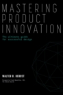 Mastering Product Innovation : The Ultimate Guide for Successful Design - eBook