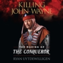 Killing John Wayne - eAudiobook