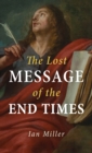 The Lost Message of the End Times - Book
