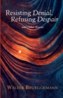 Resisting Denial, Refusing Despair - Book