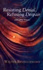 Resisting Denial, Refusing Despair - Book