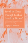 Saved by Grace through Faith or Saved by Decree? - Book