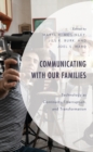 Communicating with Our Families : Technology as Continuity, Interruption, and Transformation - Book