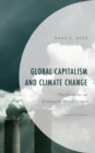 Global Capitalism and Climate Change : The Need for an Alternative World System - Book