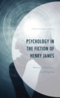 Psychology in the Fiction of Henry James : Memory, Emotions, and Empathy - Book