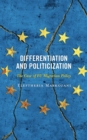 Differentiation and Politicization : The Case of EU Migration Policy - Book