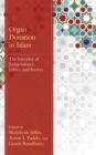 Organ Donation in Islam : The Interplay of Jurisprudence, Ethics, and Society - Book