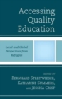 Accessing Quality Education : Local and Global Perspectives from Refugees - Book