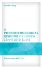 A Phenomenological Reading of Hosea 12:4–5 and 11:1–2 : Commune with Us - Book