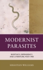 Modernist Parasites : Bioethics, Dependency, and Literature, Post-1900 - Book