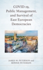 COVID-19, Public Management, and Survival of East European Democracies - Book