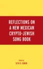Reflections on A New Mexican Crypto-Jewish Song Book - Book