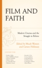 Film and Faith : Modern Cinema and the Struggle to Believe - Book