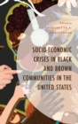 Socio-Economic Crises in Black and Brown Communities in the United States - Book