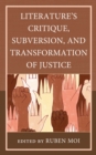Literature's Critique, Subversion, and Transformation of Justice - Book