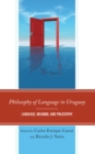 Philosophy of Language in Uruguay : Language, Meaning, and Philosophy - Book
