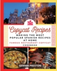 Copycat Recipes - SPAIN : making the most popular SpaIN recipes at home (famous restaurant copycat cookbook) - Book