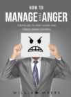 How to Manage Your Anger : Strategies to keep anger and stress under control - Book