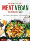 New Keto Diet : Meat and Vegan Cookbook 2021:: Meat and Vegan Cookbook 2021:: The easiest keto recipes for everyone - Book