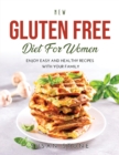New Gluten Free Diet for Women : Enjoy Easy and Healthy Recipes with Your Family - Book