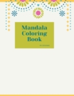 Mandala Coloring Book : Big Mandala Coloring Book for Adults: Beautiful Large Sacred, Special and Magic Patterns and Floral Coloring Page Designs for Girls, Boys, Teens, Adults and Seniors for stress - Book