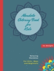 Mandala Coloring Book for Kids : Mandala Coloring Book: A Kids Coloring Book with Fun, Easy, and Relaxing Mandalas for Boys, Girls, and Beginners - Book
