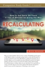 RE-CALCULATING Study Guide : How To Get Back On Track if You've Messed Up Along the Way - Book